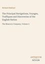 Richard Hakluyt, The Principal Navigations, Voyages, Traffiques and Discoveries of the English Nation, The Muscovy Company, Volume 3.