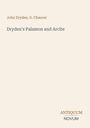 Text: John Dryden, G. Chaucer, Dryden's Palamon and Arcite. Unten links: ANTIQUUM NOVUM. Heller Hintergrund.