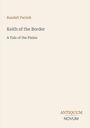 Text: Randall Parrish, Keith of the Border, A Tale of the Plains. Unten rechts: Antiquum Novum. Beige Hintergrund.
