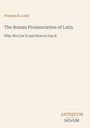 Frances E. Lord, The Roman Pronunciation of Latin: Why We Use It and How to Use It. Unten rechts: ANTIQUUM NOVUM.