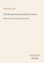 Frances E. Lord, The Roman Pronunciation of Latin: Why We Use It and How to Use It. Unten rechts: ANTIQUUM NOVUM. Cremefarbener Hintergrund.