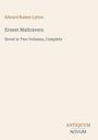Edward Bulwer Lytton, Ernest Maltravers: Novel in Two Volumes, Complete. Unten rechts: ANTIQUUM NOVUM. Creme Hintergrund.
