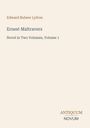 "Edward Bulwer Lytton, Ernest Maltravers, Novel in Two Volumes, Volume 1." Einfache, minimalistische Gestaltung.