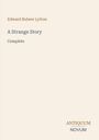 Edward Bulwer Lytton: A Strange Story, Complete. Logo mit den Worten ANTIQUUM NOVUM. Beiger Hintergrund.