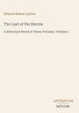 Edward Bulwer Lytton, The Last of the Barons, A Historical Novel in Three Volumes, Volume 1, ANTIQUUM NOVUM.