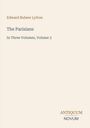 Edward Bulwer Lytton, The Parisians, In Three Volumes, Volume 3. Unten rechts: ANTIQUUM NOVUM. Schlichte Gestaltung.
