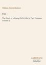 Oben steht: "William Henry Hudson". Darunter: "Fan". Unten: "The Story of a Young Girl's Life, in Two Volumes, Volume 1". Logo: "ANTIQUM NOVUM". Beiger Hintergrund.