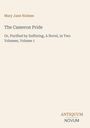 **Mary Jane Holmes**  
The Cameron Pride  
Or, Purified by Suffering, A Novel, in Two Volumes, Volume 1  
ANTIQUM NOVUM (Logo)  
Beigefarbener Hintergrund.