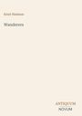 Text: Knut Hamsun, Wanderers, ANTIQUUM NOVUM. Beigefarbener Hintergrund mit minimalistischer Gestaltung.
