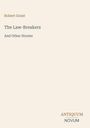 Titel: "The Law-Breakers And Other Stories" von Robert Grant. Unten rechts: "ANTIQUM NOVUM". Hellbeiger Hintergrund.