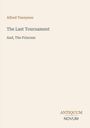 Alfred Tennyson: The Last Tournament, And, The Princess. Unten in der Ecke steht "ANTIQUM NOVUM". Schlichtes Cover.