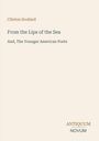 Text: "Clinton Scollard. From the Lips of the Sea. And, The Younger American Poets. Antiquum Novum." Cremefarbener Hintergrund.