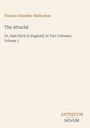 Titel: The Attaché; Untertitel: Or, Sam Slick in England, in Two Volumes, Volume 1. Autor: Thomas Chandler Haliburton. Unten steht "ANTIQUM NOVUM".