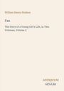 Titel: "Fan". Autor: William Henry Hudson. Untertitel: "The Story of a Young Girl's Life, in Two Volumes, Volume 2". Logo: ANTIQUUM NOVUM.