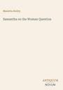 Oben steht "Marietta Holley", in der Mitte "Samantha on the Woman Question", unten "ANTIQUM NOVUM". Der Hintergrund ist beige.