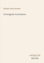 Titel: A Foregone Conclusion, Autor: William Dean Howells, Verlag: Antiquum Novum, schlichtes, beiges Design.