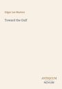 Oben steht "Edgar Lee Masters". Darunter "Toward the Gulf". Unten rechts sind die Worte "ANTIQUM NOVUM".