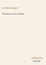 „Frederic Remington, The Way of an Indian“. Unten rechts steht „ANTIQUM NOVUM“. Oben links ist ein schlichter Hintergrund.