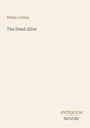 Text: "Wilkie Collins", "The Dead Alive", "ANTIQUM NOVUM". Beigefarbener Hintergrund.