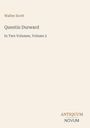 „Walter Scott“, „Quentin Durward“, „In Two Volumes, Volume 2“, „ANTIQUM NOVUM“. Beige Hintergrund, schlichte Gestaltung.