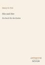Henry H. Fick, "Hin und Her", Ein Buch für die Kinder. Unten steht "ANTIQUM NOVUM". Hellbeiger Hintergrund.