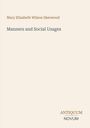 Oben: "Mary Elizabeth Wilson Sherwood". Mitte: "Manners and Social Usages". Unten rechts: "ANTIQUM NOVUM".