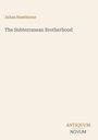"Julian Hawthorne. The Subterranean Brotherhood. ANTIQUUM NOVUM." Einfaches, minimalistisches Design mit hellem Hintergrund.