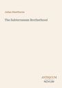 Julian Hawthorne, The Subterranean Brotherhood. Logo: ANTIQUUM NOVUM. Schlichtes Layout auf beigem Hintergrund.