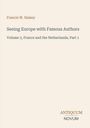 "Francis W. Halsey: Seeing Europe with Famous Authors, Volume 3, France and the Netherlands, Part 1. ANTIQUUM NOVUM Logo."