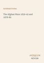 "Archibald Forbes. The Afghan Wars 1839-42 and 1878-80. ANTIQUUM NOVUM in unterschiedlichen Schriftarten."