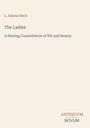 Oben "L. Adams Beck", Titel "The Ladies", Untertitel "A Shining Constellation of Wit and Beauty", unten "ANTIQUM NOVUM".