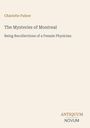 "Charlotte Fuhrer, The Mysteries of Montreal, Being Recollections of a Female Physician. Antiquum Novum Logo unten rechts."