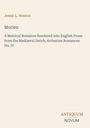 Jessie L. Weston, Morien, Arthurian Romances No. IV. Antiquum Novum erscheint unten in brauner und grauer Schrift.