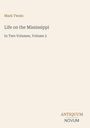 "Life on the Mississippi, In Two Volumes, Volume 2." Mark Twain. Beige Hintergrund, Logo unten rechts: Antiquum Novum.