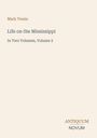 "Mark Twain, Life on the Mississippi, In Two Volumes, Volume 2. Unten rechts steht ANTIQUUM NOVUM."