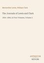 Text: "Meriwether Lewis, William Clark. The Journals of Lewis and Clark, 1804–1806, In Four Volumes, Volume 3." Unten "ANTIQUM NOVUM".