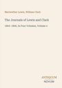 Meriwether Lewis, William Clark. The Journals of Lewis and Clark. 1804–1806, In Four Volumes, Volume 4. ANTIQUUM NOVUM.