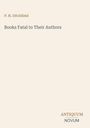 Text: "P. H. Ditchfield, Books Fatal to Their Authors, ANTIQUUM NOVUM." Schlichte, minimalistische Gestaltung.