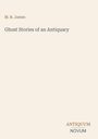 M. R. James, "Ghost Stories of an Antiquary". Unten rechts steht "ANTIQUM NOVUM". Einfache, klare Gestaltung.