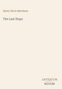 "Henry Seton Merriman", "The Last Hope", "ANTIQUM NOVUM". Schlichtes Layout, beige Hintergrund, minimalistisches Design.