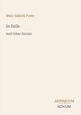 Mary Hallock Foote "In Exile And Other Stories", Antiquum Novum. Beige Hintergrund, schlichte Gestaltung.