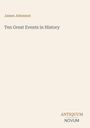 "James Johonnot", "Ten Great Events in History", "ANTIQUM NOVUM". Schlichtes Design auf hellem Hintergrund.