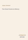 „James Johonnot“, „Ten Great Events in History“. Unten: „ANTIQUEUM NOVUM“. Schlichtes Layout auf hellem Hintergrund.