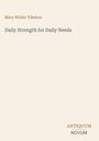 Oben: "Mary Wilder Tileston", Mitte: "Daily Strength for Daily Needs". Unten rechts: "ANTIQUM NOVUM". Beige Hintergrund.