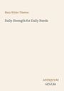 "Mary Wilder Tileston", "Daily Strength for Daily Needs", "ANTIQUM NOVUM". Schlichtes Design mit hellem Hintergrund.