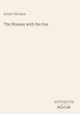 "Robert Hichens. The Woman with the Fan. ANTIQUUM NOVUM. Schlichtes, minimalistisches Coverdesign in hellen Farben."