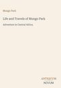 "Mungo Park. Life and Travels of Mungo Park. Adventure in Central Africa." Unten rechts in dünner Serifenschrift: ANTIQUUM NOVUM.