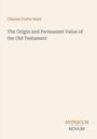 "Charles Foster Kent: The Origin and Permanent Value of the Old Testament. Antiquum Novum Logo unten rechts."