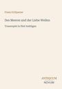 "Franz Grillparzer, Des Meeres und der Liebe Wellen, Trauerspiel in fünf Aufzügen." Unten rechts steht: "ANTIQUM NOVUM".