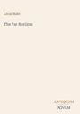 Text: "Lucas Malet, The Far Horizon, ANTIQUUM, NOVUM." 
Minimalistisches Design mit hellem Hintergrund.
